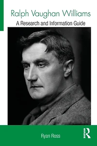 Ralph Vaughan Williams: A Research and Information Guide