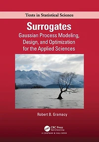 Surrogates: Gaussian Process Modeling, Design, and Optimization for the Applied Sciences