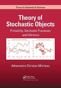 Theory of Stochastic Objects: Probability, Processes and Inference
