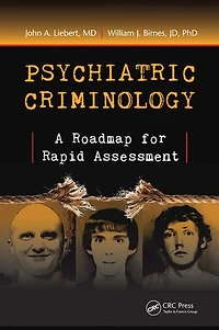 Psychiatric Criminology: A Roadmap for Rapid Assessment