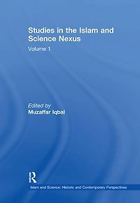Studies the Islam and Science Nexus: Volume 1