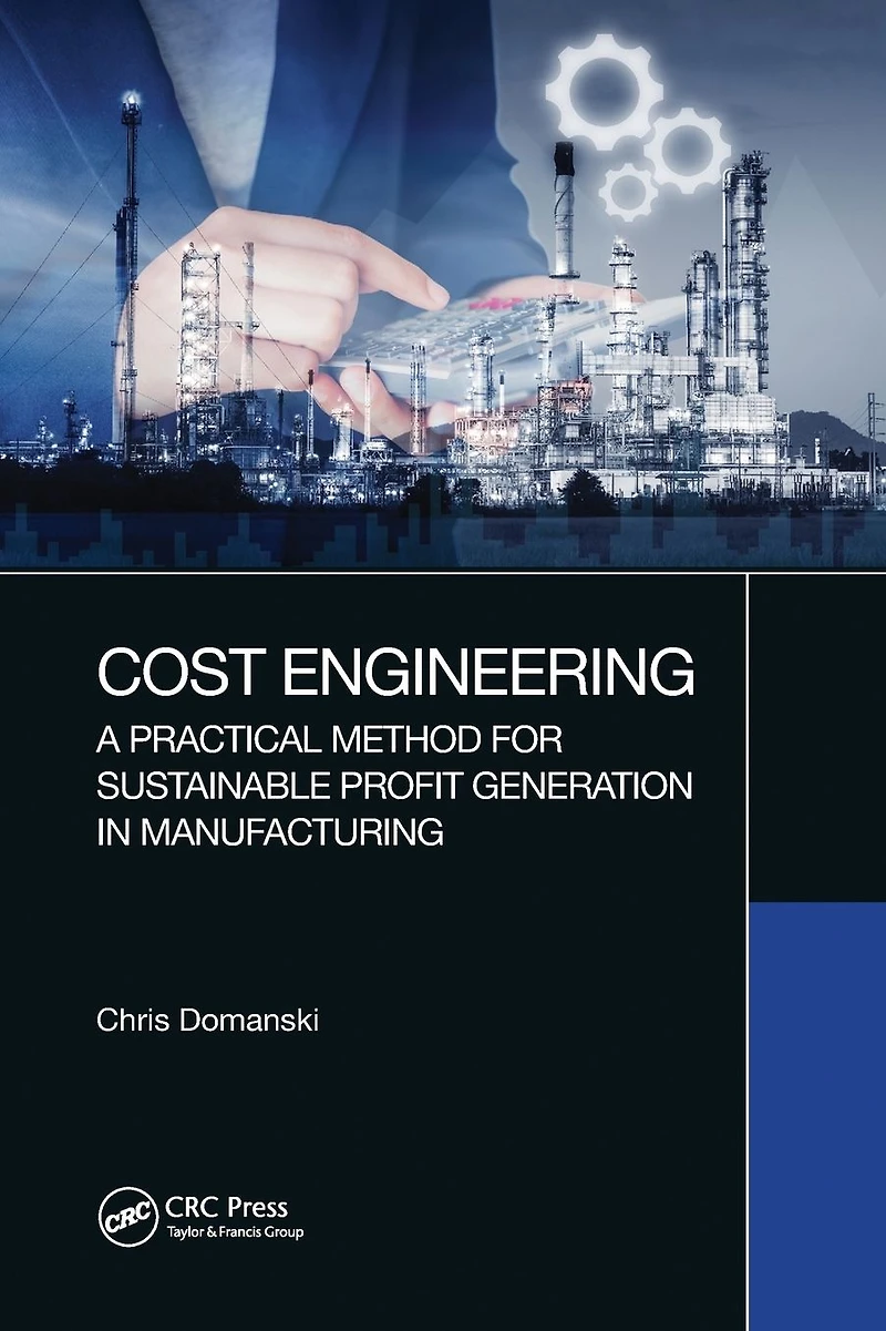Cost Engineering: A Practical Method for Sustainable Profit Generation Manufacturing