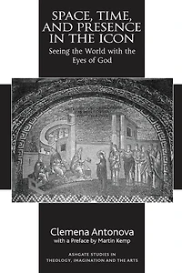 Space, Time, and Presence the Icon: Seeing World with Eyes of God