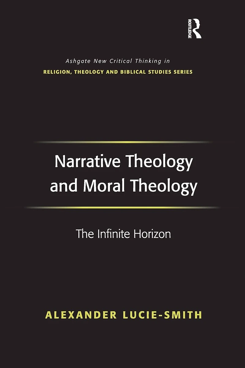 Narrative Theology and Moral Theology: The Infinite Horizon