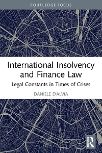 International Insolvency and Finance Law: Legal Constants Times of Crises