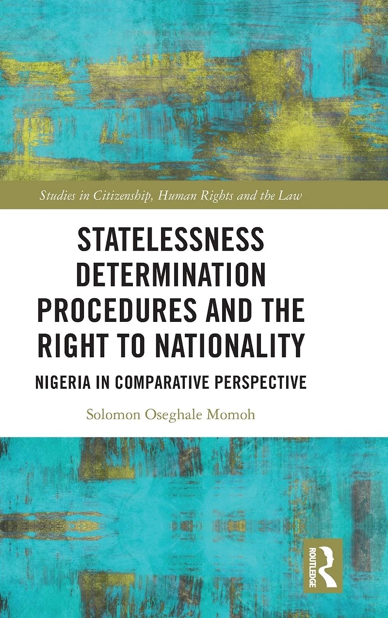 Statelessness Determination Procedures and the Right to Nationality: Nigeria Comparative Perspective