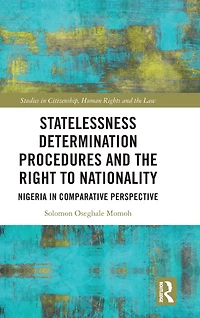 Statelessness Determination Procedures and the Right to Nationality: Nigeria Comparative Perspective