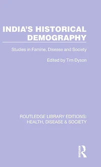 India's Historical Demography: Studies Famine, Disease and Society