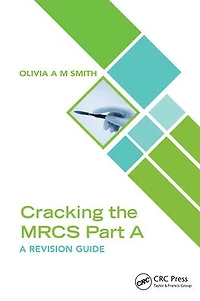 Cracking the MRCS Part A: A Revision Guide