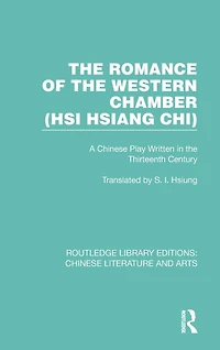 the Romance of Western Chamber (Hsi Hsiang Chi): A Chinese Play Written Thirteenth Century