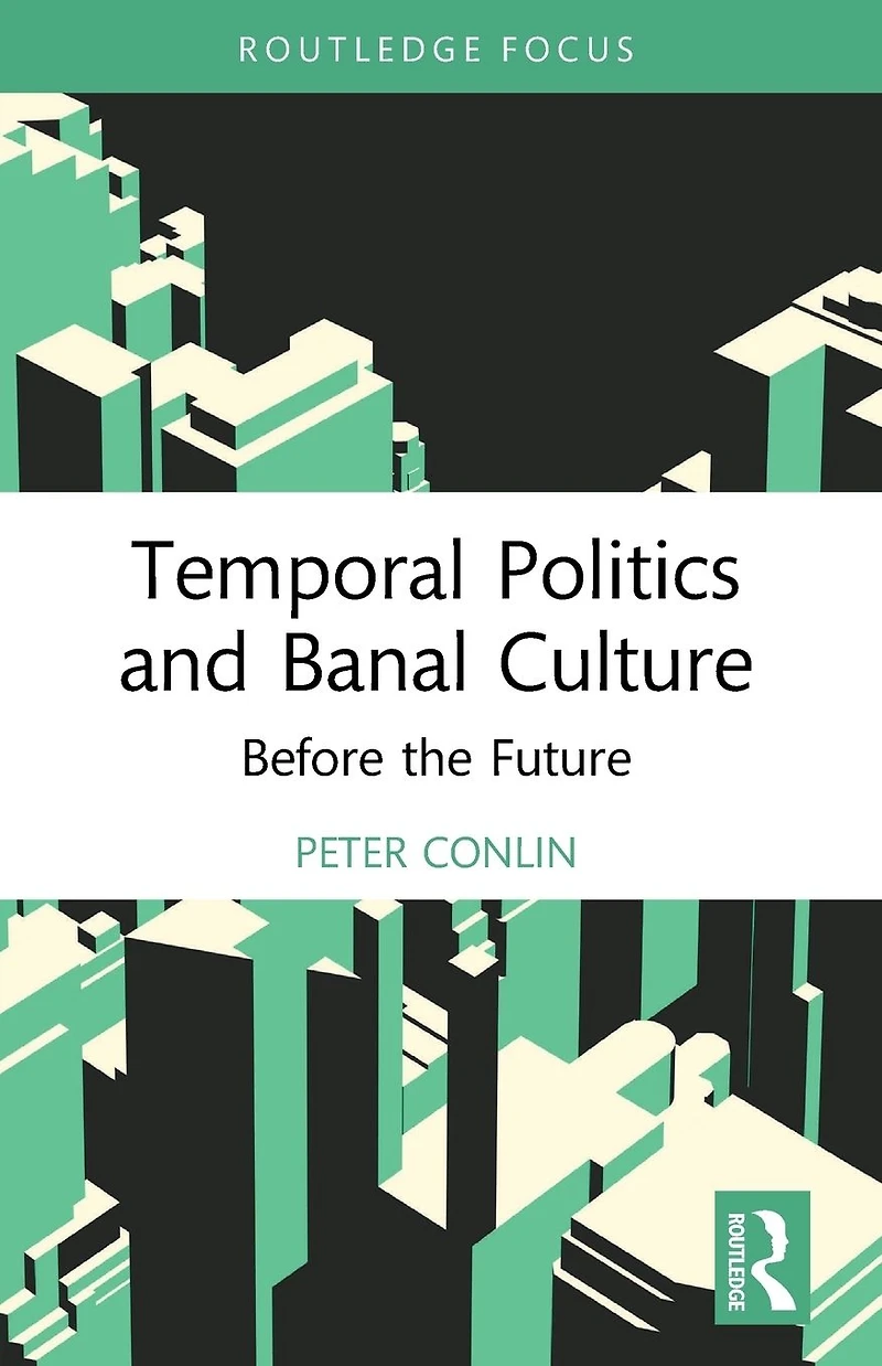 Temporal Politics and Banal Culture: Before the Future