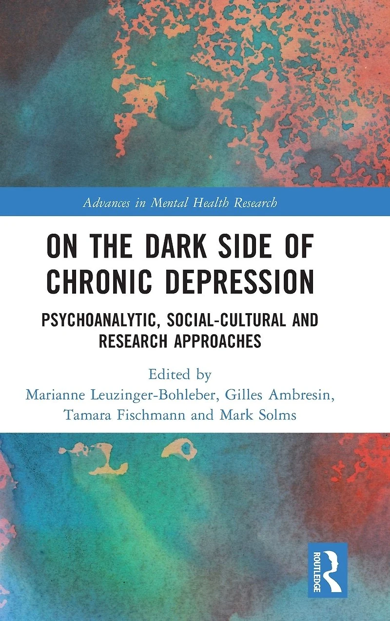 On the Dark Side of Chronic Depression: Psychoanalytic, Social-cultural and Research Approaches
