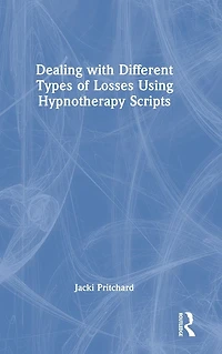Dealing with Different Types of Losses Using Hypnotherapy Scripts