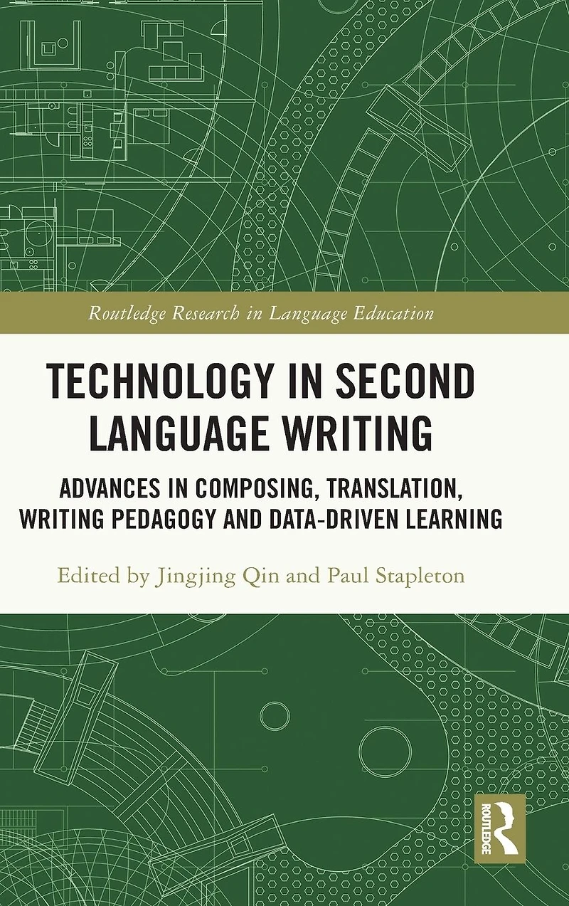 Technology Second Language Writing: Advances Composing, Translation, Writing Pedagogy and Data-Driven Learning
