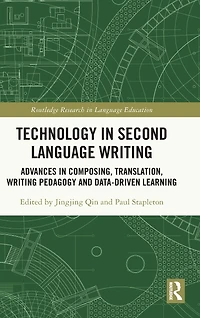 Technology Second Language Writing: Advances Composing, Translation, Writing Pedagogy and Data-Driven Learning