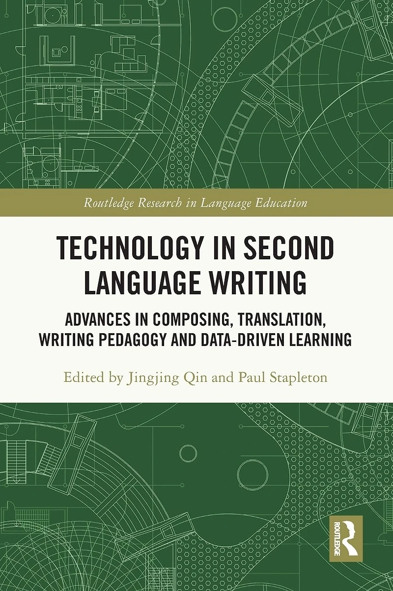 Technology Second Language Writing: Advances Composing, Translation, Writing Pedagogy and Data-Driven Learning
