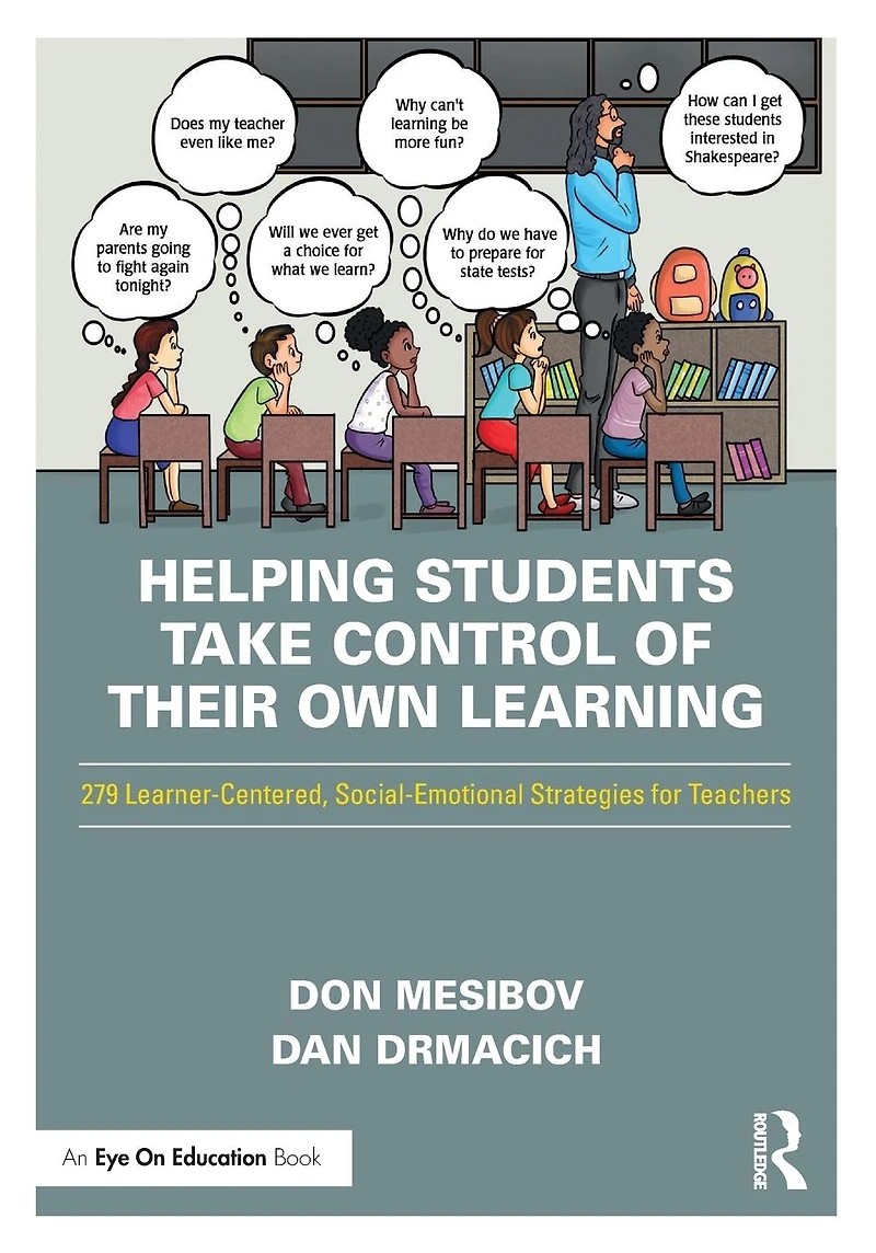 Helping Students Take Control of Their Own Learning: 279 Learner-Centered, Social-Emotional Strategies for Teachers