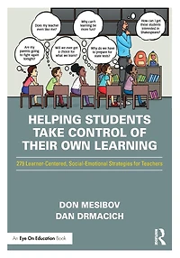 Helping Students Take Control of Their Own Learning: 279 Learner-Centered, Social-Emotional Strategies for Teachers
