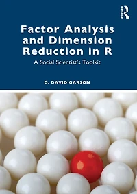 Factor Analysis and Dimension Reduction R: A Social Scientist's Toolkit
