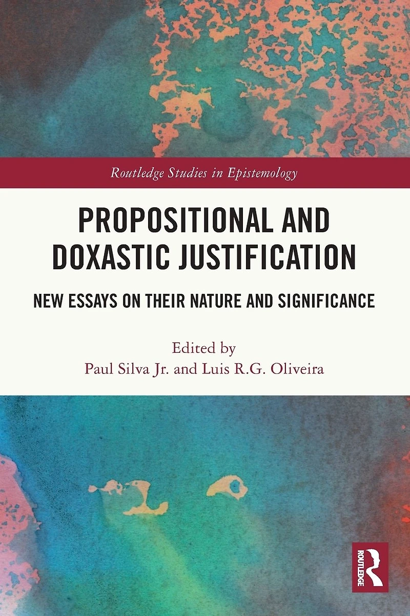Propositional and Doxastic Justification: New Essays on Their Nature Significance