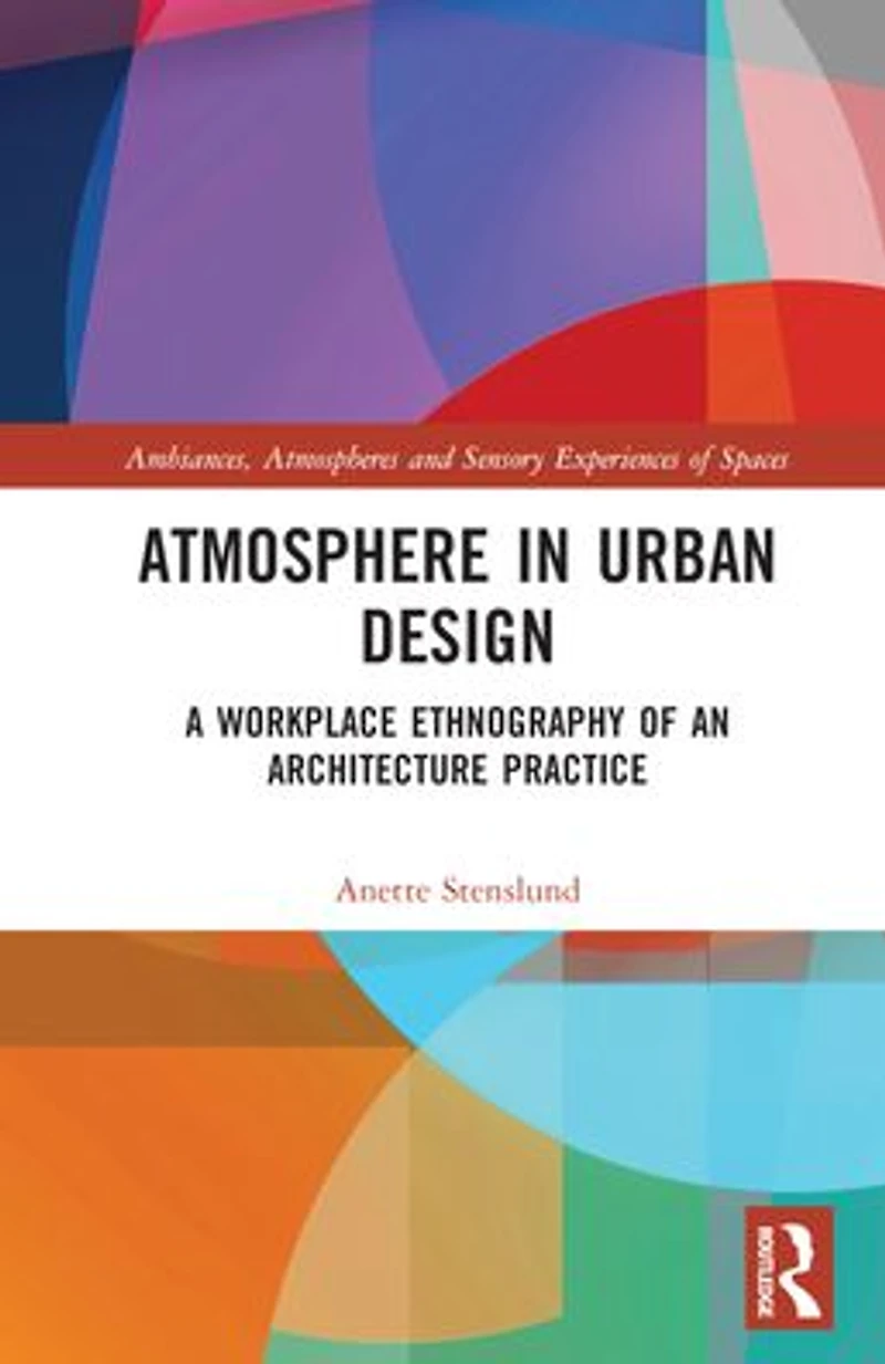 Atmosphere Urban Design: A Workplace Ethnography of an Architecture Practice