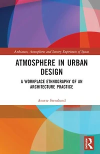 Atmosphere Urban Design: A Workplace Ethnography of an Architecture Practice