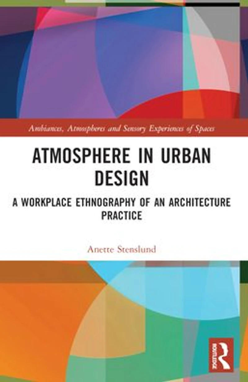 Atmosphere Urban Design: A Workplace Ethnography of an Architecture Practice