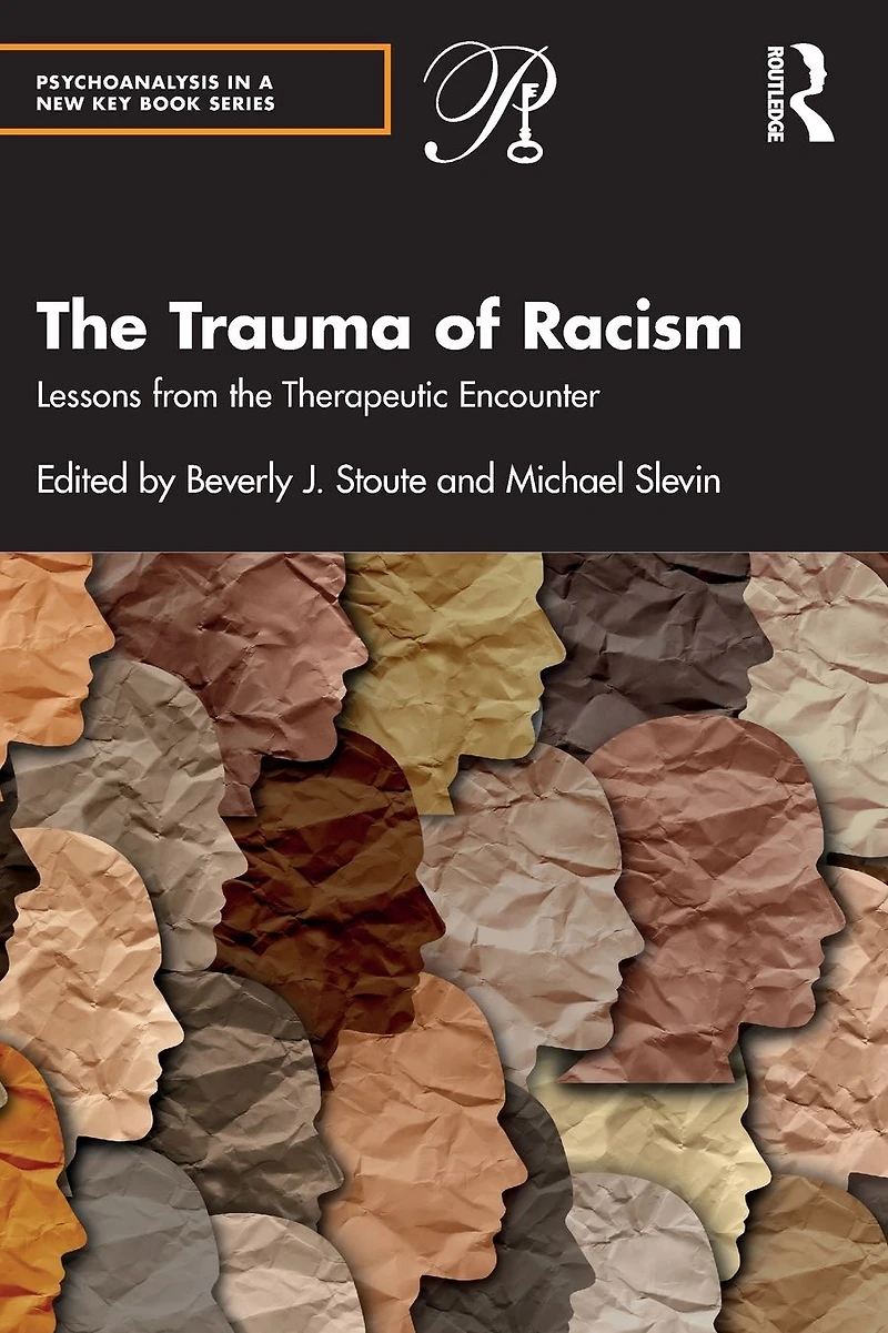 the Trauma of Racism: Lessons from Therapeutic Encounter
