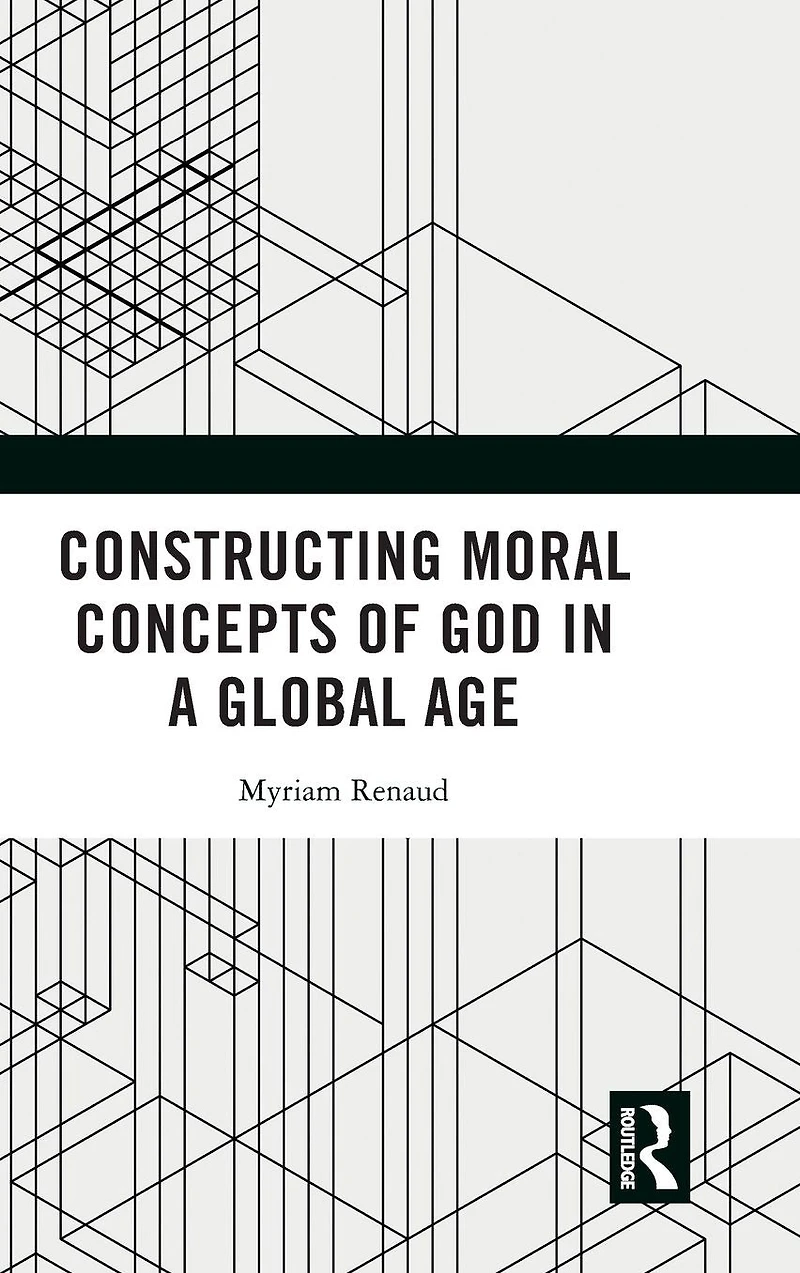 Constructing Moral Concepts of God a Global Age