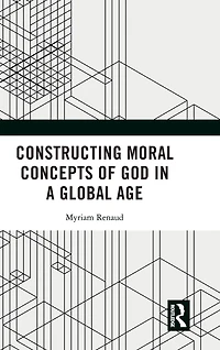 Constructing Moral Concepts of God a Global Age