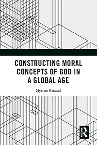 Constructing Moral Concepts of God a Global Age
