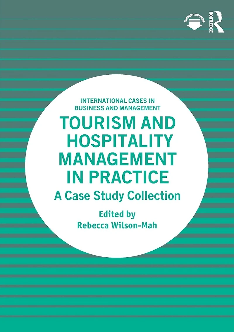 Tourism and Hospitality Management Practice: A Case Study Collection