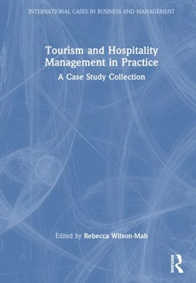 Tourism and Hospitality Management Practice: A Case Study Collection