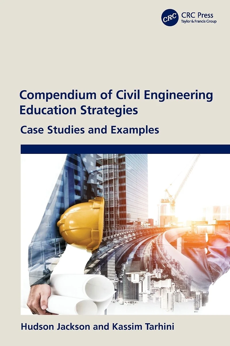 Compendium of Civil Engineering Education Strategies: Case Studies and Examples
