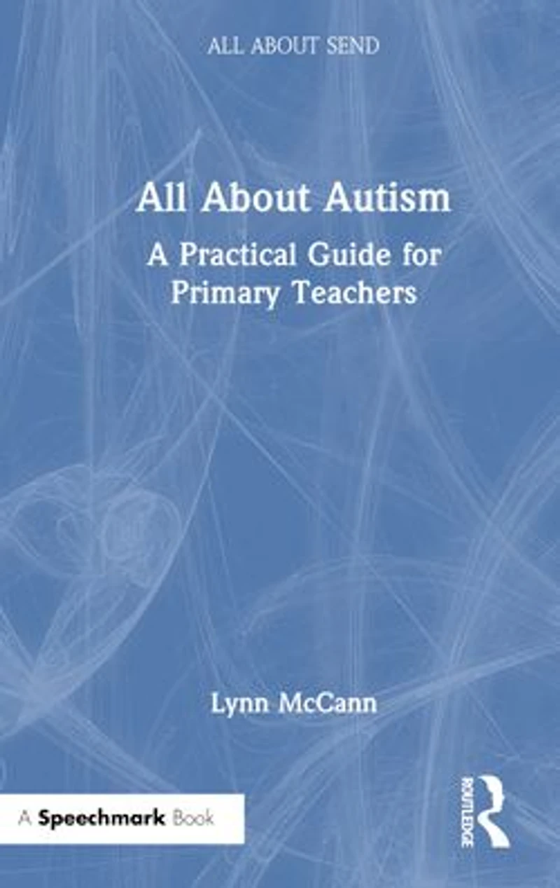 All About Autism: A Practical Guide for Primary Teachers