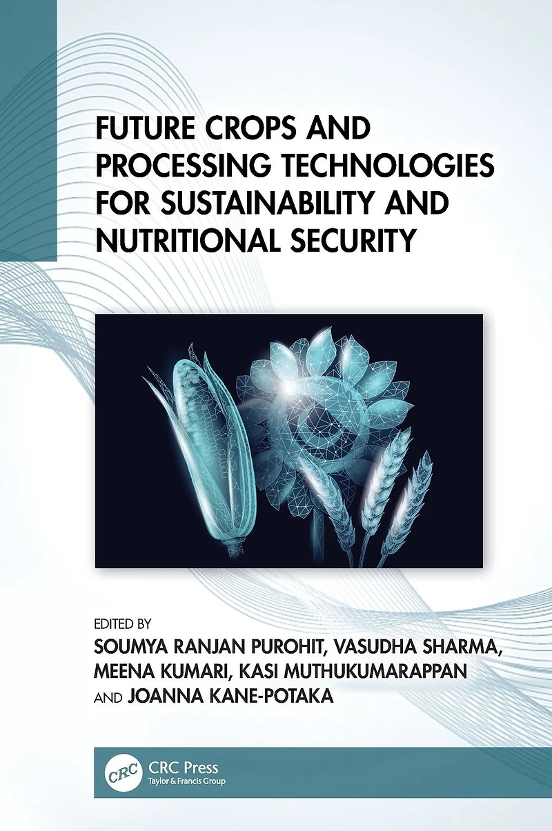 Future Crops and Processing Technologies for Sustainability Nutritional Security