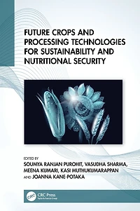 Future Crops and Processing Technologies for Sustainability Nutritional Security