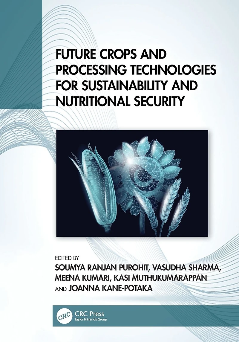 Future Crops and Processing Technologies for Sustainability Nutritional Security