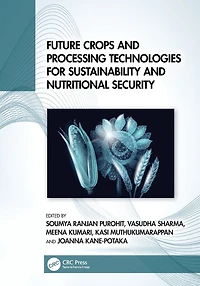 Future Crops and Processing Technologies for Sustainability Nutritional Security