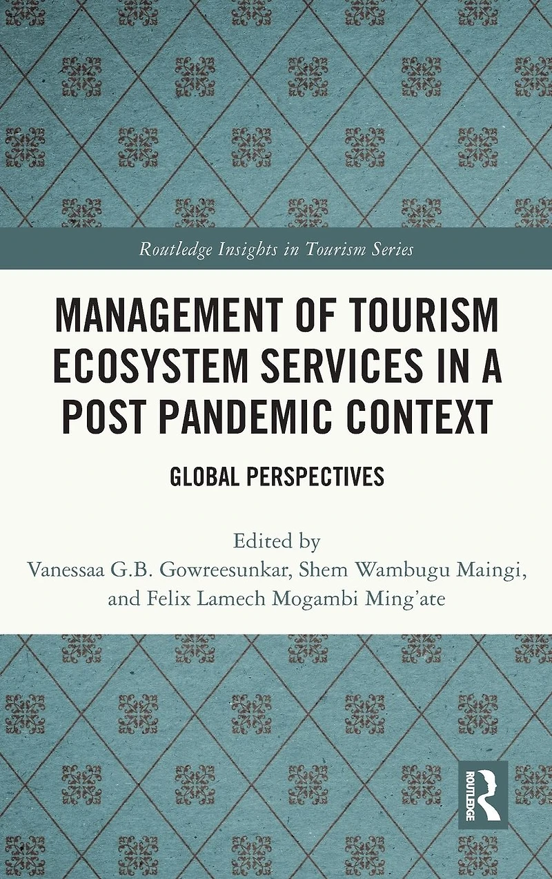 Management of Tourism Ecosystem Services a Post Pandemic Context: Global Perspectives