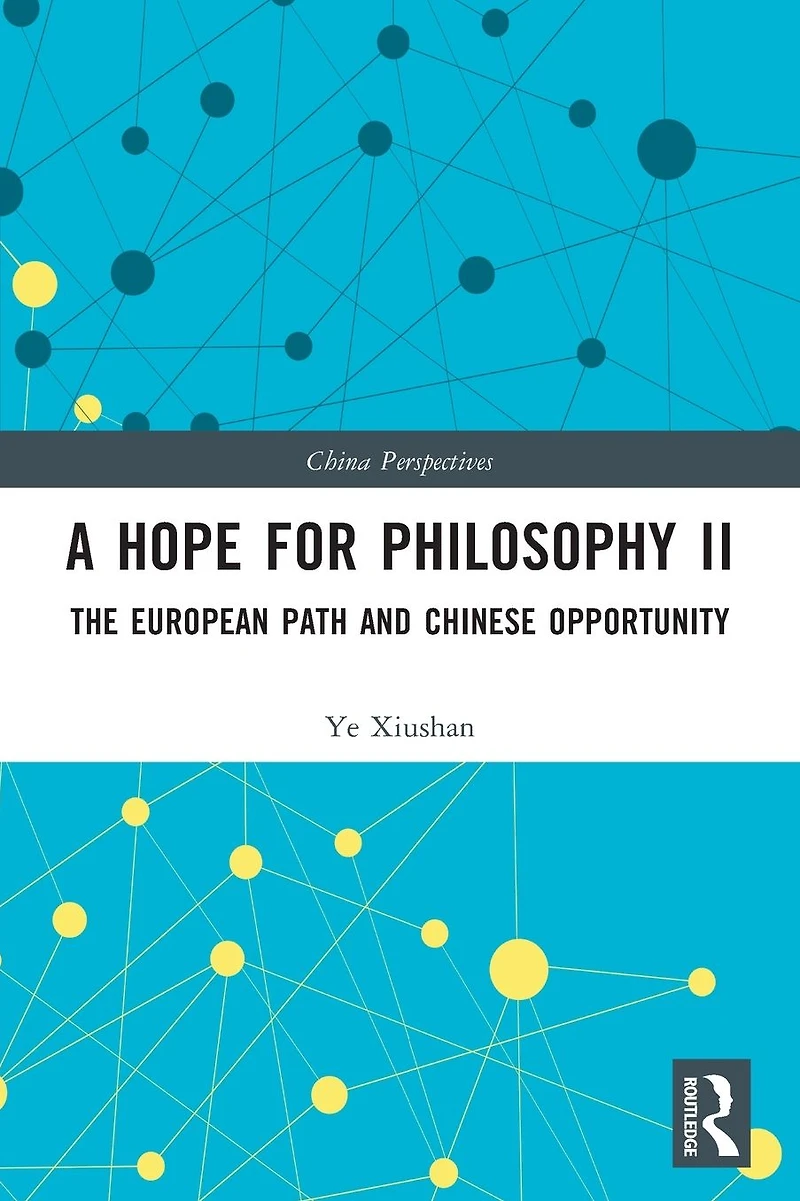 A Hope for Philosophy II: The European Path and Chinese Opportunity