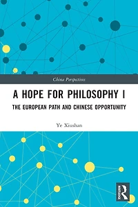 A Hope for Philosophy I: The European Path and Chinese Opportunity