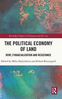 The Political Economy of Land: Rent, Financialization and Resistance