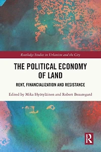 The Political Economy of Land: Rent, Financialization and Resistance