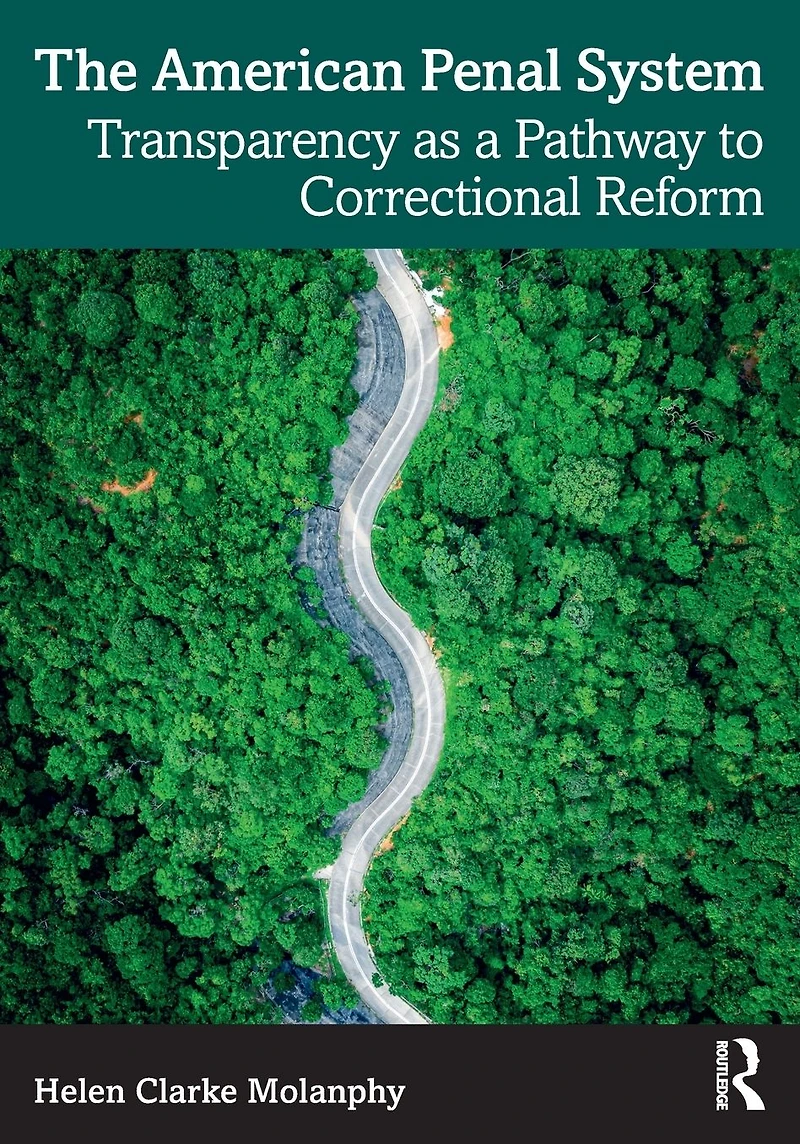 The American Penal System: Transparency as a Pathway to Correctional Reform