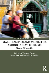 Marginalities and Mobilities among India's Muslims: Elusive Citizenship