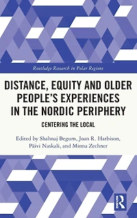 Distance, Equity and Older People's Experiences the Nordic Periphery: Centering Local