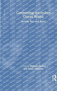 Connecting the Indian Ocean World: Across Sea and Land