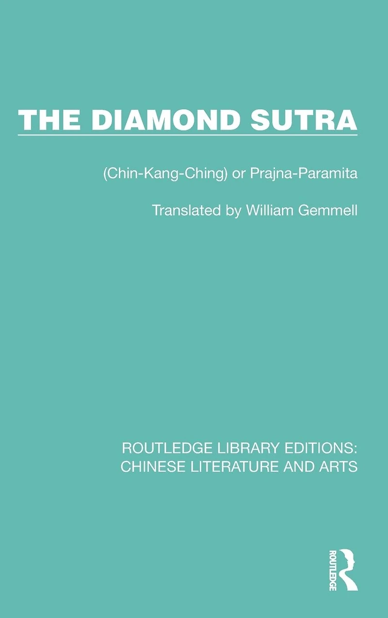 The Diamond Sutra: (Chin-Kang-Ching) or Prajna-Paramita