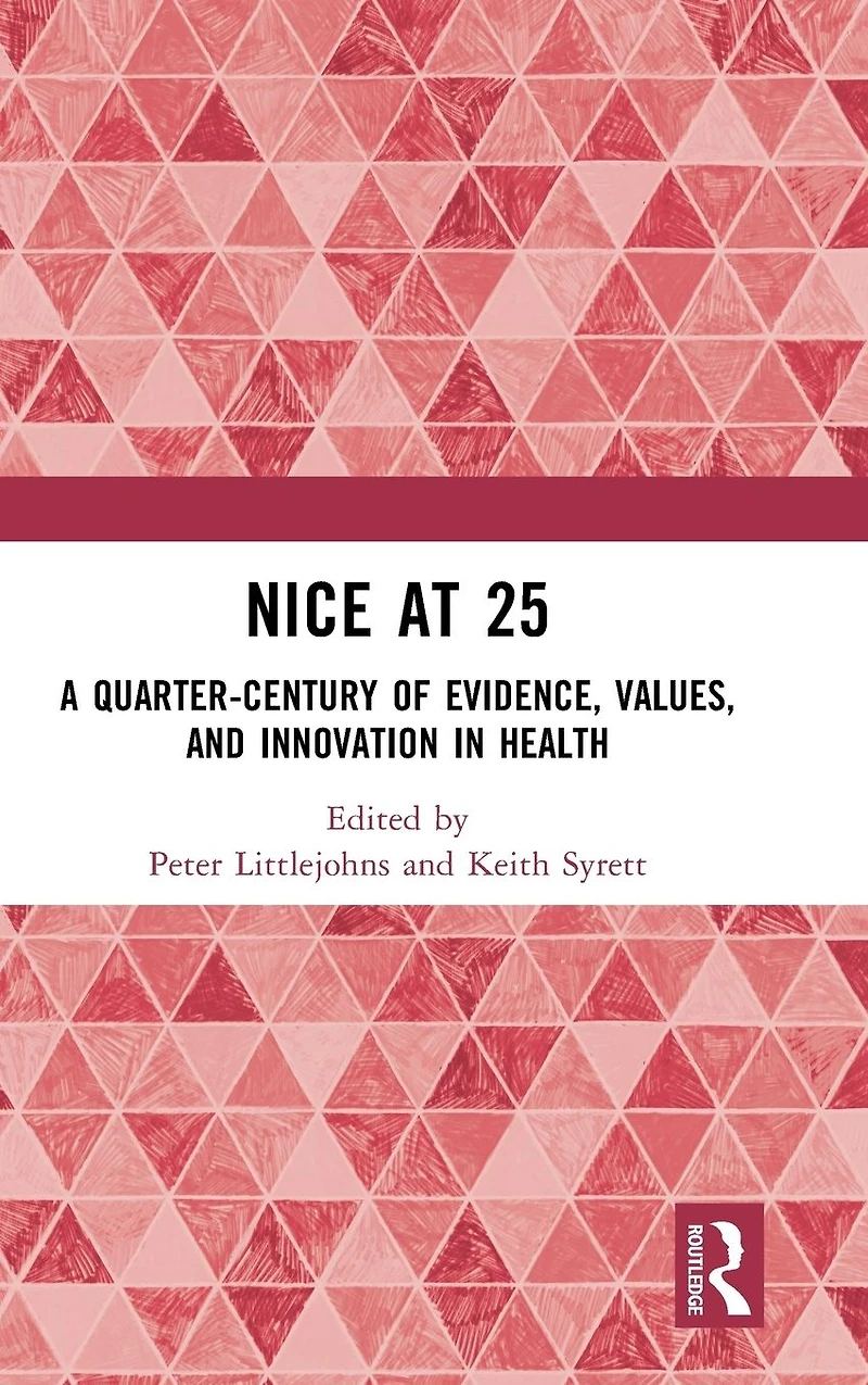 NICE at 25: A quarter-century of evidence, values, and innovation health